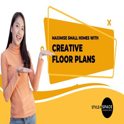 Creative Floor Plan Ideas for Maximising Small Homes