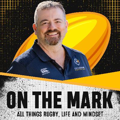 On The Mark - All Things Rugby, Life And Mindset