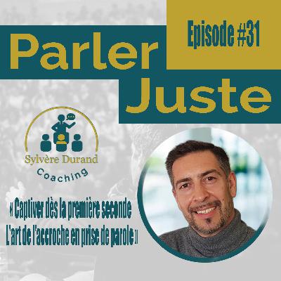 #31 - Captiver dès la première seconde L'art de l'accroche en prise de parole