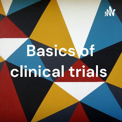 Basics of clinical trials podcast