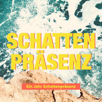 Ein Jahr Schattenpräsenz