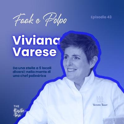 #43 Faak e Polpo - Viviana Varese - Dalla stella a cinque locali diversi