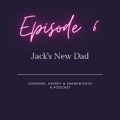 Episode 6 - Jack's new dad