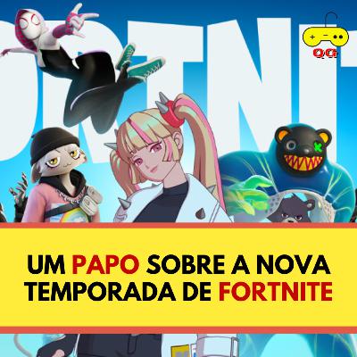 Um PAPO sobre a nova temporada de FORTNITE Um PAPO sobre a nova temporada de FORTNITE