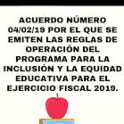 Acuerdo 04/02/19 Reglas de operación del programa para la inclusión y la equidad educativa
