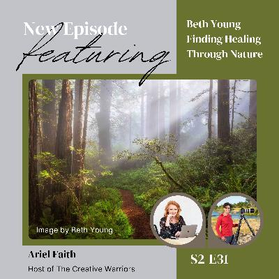 E31 Finding Healing Through Nature: The Power of Photography Beth Young E31 Finding Healing Through Nature: The Power of Photography Beth Young