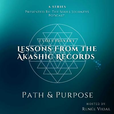 Evolutionary Lessons from the Akashic Records: Path & Purpose