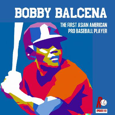 Bobby Balcena: The First Asian American in Major League Baseball