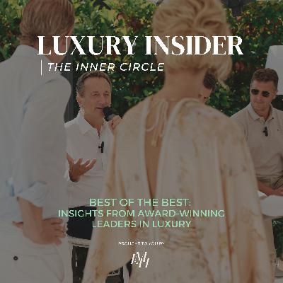 Best of the Best: Insights from Award-Winning Leaders in Luxury