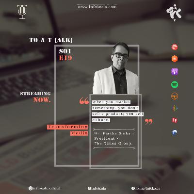 Rejuvenating Spirits Ft. Mr. Partha SInha - President, The Times Group