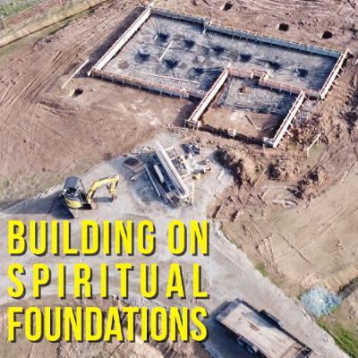 Building on Spiritual Foundations Building on Spiritual Foundations