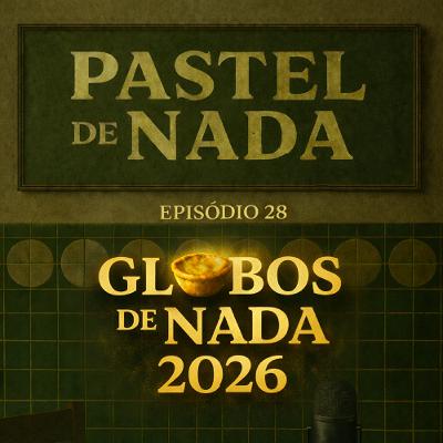 ep28 - Globos de Nada 2026 ep28 - Globos de Nada 2026