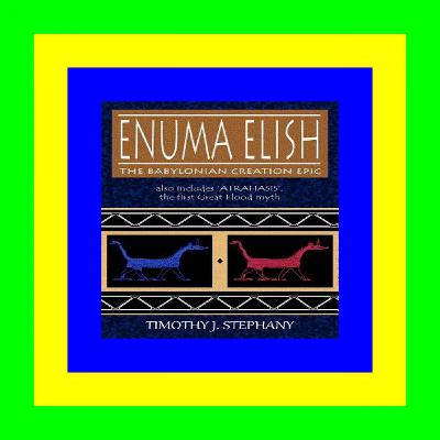 [PDF EBOOK EPUB KINDLE] Enuma Elish: The Babylonian Creation Epic (Ebook Online)
