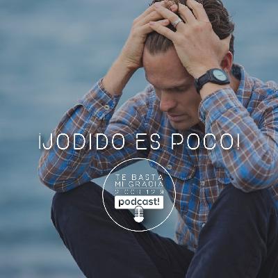¡Jodido es poco!