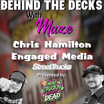 Chris Hamilton with Engaged Media (Street Trucks)