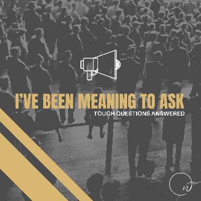 I've been meaning To Ask (Chris)