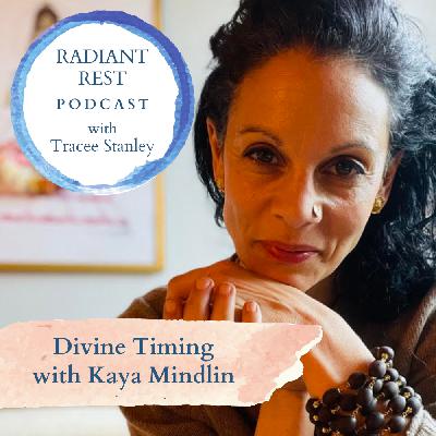 Divine Timing with Kaya Mindlin Divine Timing with Kaya Mindlin