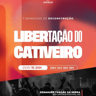 SETE DOMINGOS DE RECONSTRUÇÃO - LIBERTAÇÃO DO CATIVEIRO