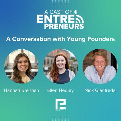 17. A Conversation with Young Founders: Hannah Brennan, Ellen Hedley, Nick Gianfreda