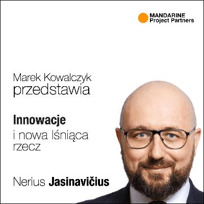 Nerius Jasinavicius — Innowacje i nowa lśniąca rzecz