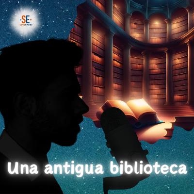 Relato con calma… una antigua biblioteca — Podcast de historias relajantes Relato con calma… una antigua biblioteca — Podcast de historias relajantes