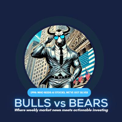 EP98: Who needs AI Stocks? We’ve Got Silver