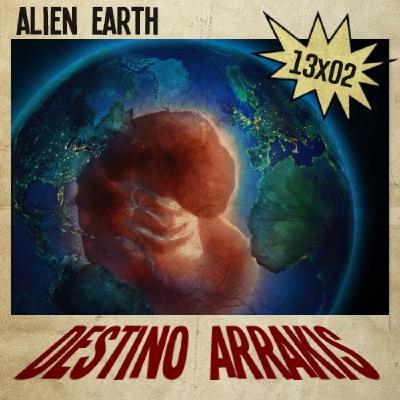 [DA] Destino Arrakis 13x02 Alien: Earth