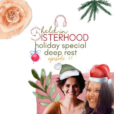 holiday special - deep rest | ep.07