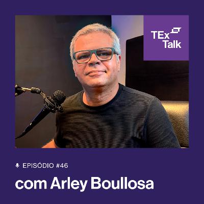 TExTalk #46 | O Mercado de Seguros sem rodeios com Arley Boullosa
