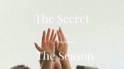 The Secret That Unlocks The Season - Video