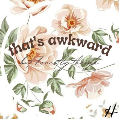 intro to that’s awkward!