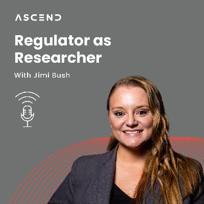 Jimi Bush on how data helps to improve regulatory outcomes: Ascend Radio