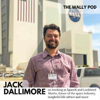 Jack Dallimore: working at SpaceX and Lockheed Martin, future of the space industry, insightful life advice and more Jack Dallimore: working at SpaceX and Lockheed Martin, future of the space industry, insightful life advice and more