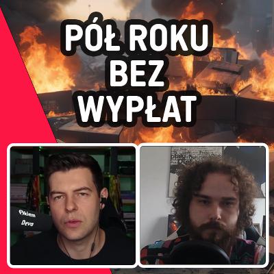 19 | BRAK WYPŁAT przez pół roku i afera saunowa: Kryzys w Branży Gier - Karol Laska i Grzegorz Wątroba 19 | BRAK WYPŁAT przez pół roku i afera saunowa: Kryzys w Branży Gier - Karol Laska i Grzegorz Wątroba