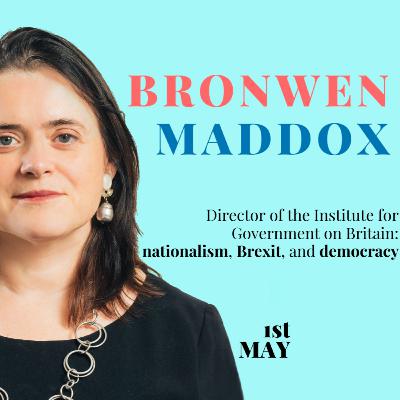 British nationalism, Brexit, and democracy with Bronwen Maddox