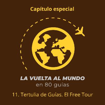 11. Tertulia de Guías. El Free Tour.