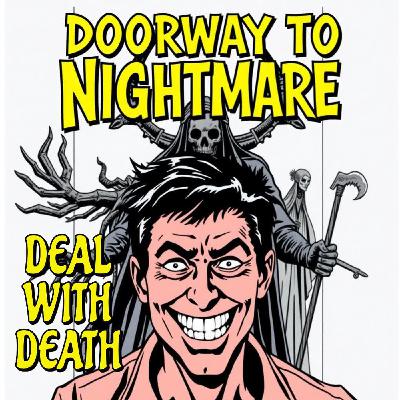 DEAL WITH DEATH Doorway To Nightmare S13E02