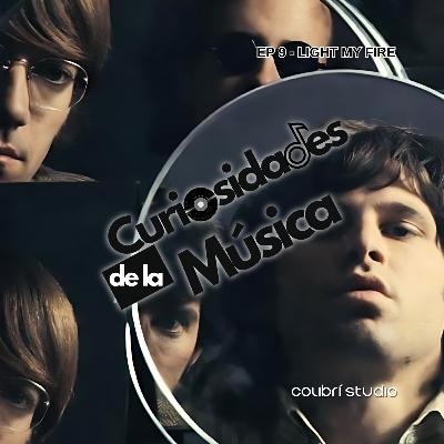 Light My Fire: La llama que incendió el éxito de The Doors.