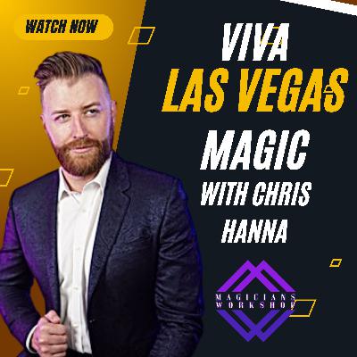 Viva Las Vegas Magic!  With Chris Hanna |S01E26