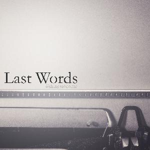 Last Words