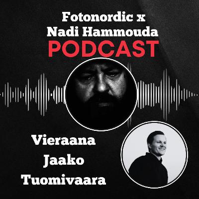 Jaako Tuomivaara – Omaa brändiä markkinoimassa (K4J9) | Fotonordic x Nadi Hammouda Podcast Jaako Tuomivaara – Omaa brändiä markkinoimassa (K4J9) | Fotonordic x Nadi Hammouda Podcast