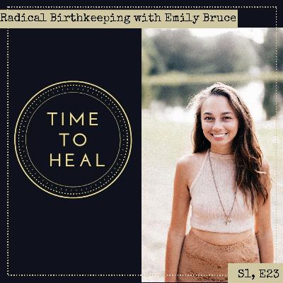 Radical Birth-keeping with Emily Bruce Radical Birth-keeping with Emily Bruce
