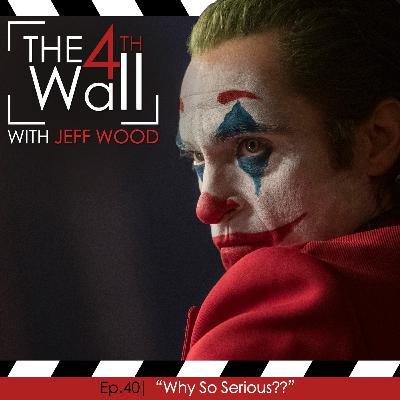 Ep.40 | "Why So Serious??"
