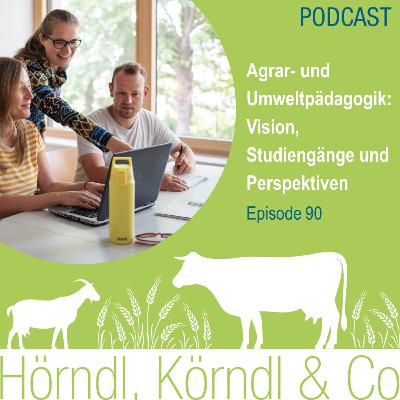 Episode 90: Agrar- und Umweltpädagogik - Studiengänge, Ziele und Perspektiven