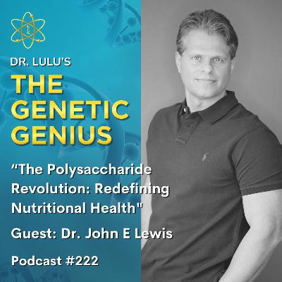 THE POLYSACCHARIDE REVOLUTION: REDEFINING NUTRITIONAL HEALTH WITH DR. JOHN LEWIS