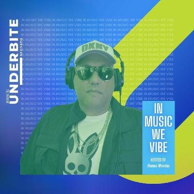 Episode 27: IN MUSIC WE VIBE - Episode 027 - Hosted by ALONSO MENDEZ