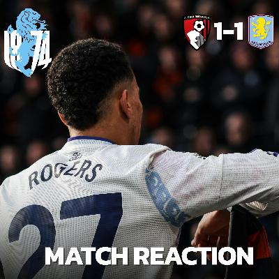 Bournemouth 1-1 Aston Villa: Second-Half No Show… So Is This a Good Point? 🤔