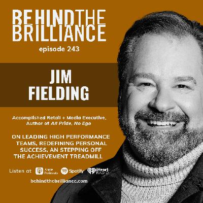 243 Executive and author Jim Fielding on the secrets to building world class teams in high stakes environments and how to build a values-aligned career