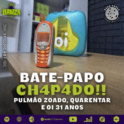 BANZAcast 407 - Pulmão Zoado, Quarentar e Oi 31 Anos
