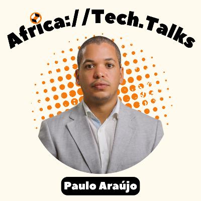 #EP 17 - Paulo Araújo: Connecting the Unconnected